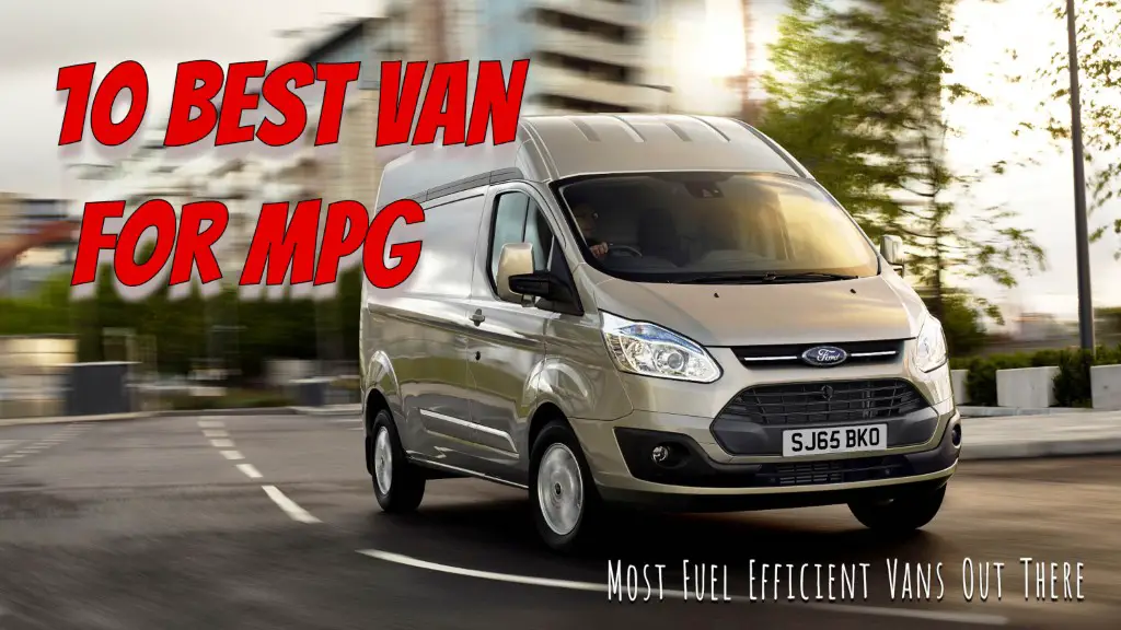 Mindre end servitrice Almindeligt 10 Best Van for MPG: The Most Fuel-Efficient Vans 2022
