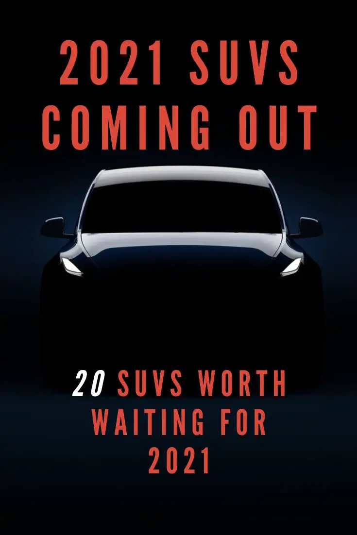 2021 SUVs Coming Out - Best SUVs Worth Waiting For 2021 ...